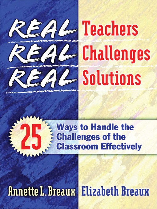 Title details for REAL Teachers, REAL Challenges, REAL Solutions by Annette L. Breaux - Available